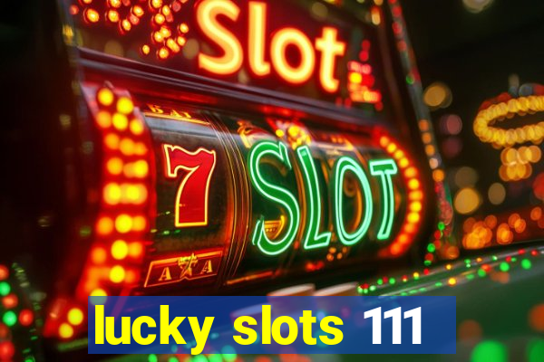 lucky slots 111